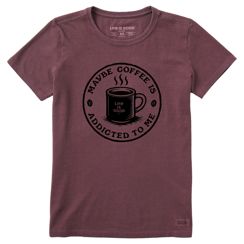 Women's Coffee is Addicted to Me Short Sleeve Crusher Tee