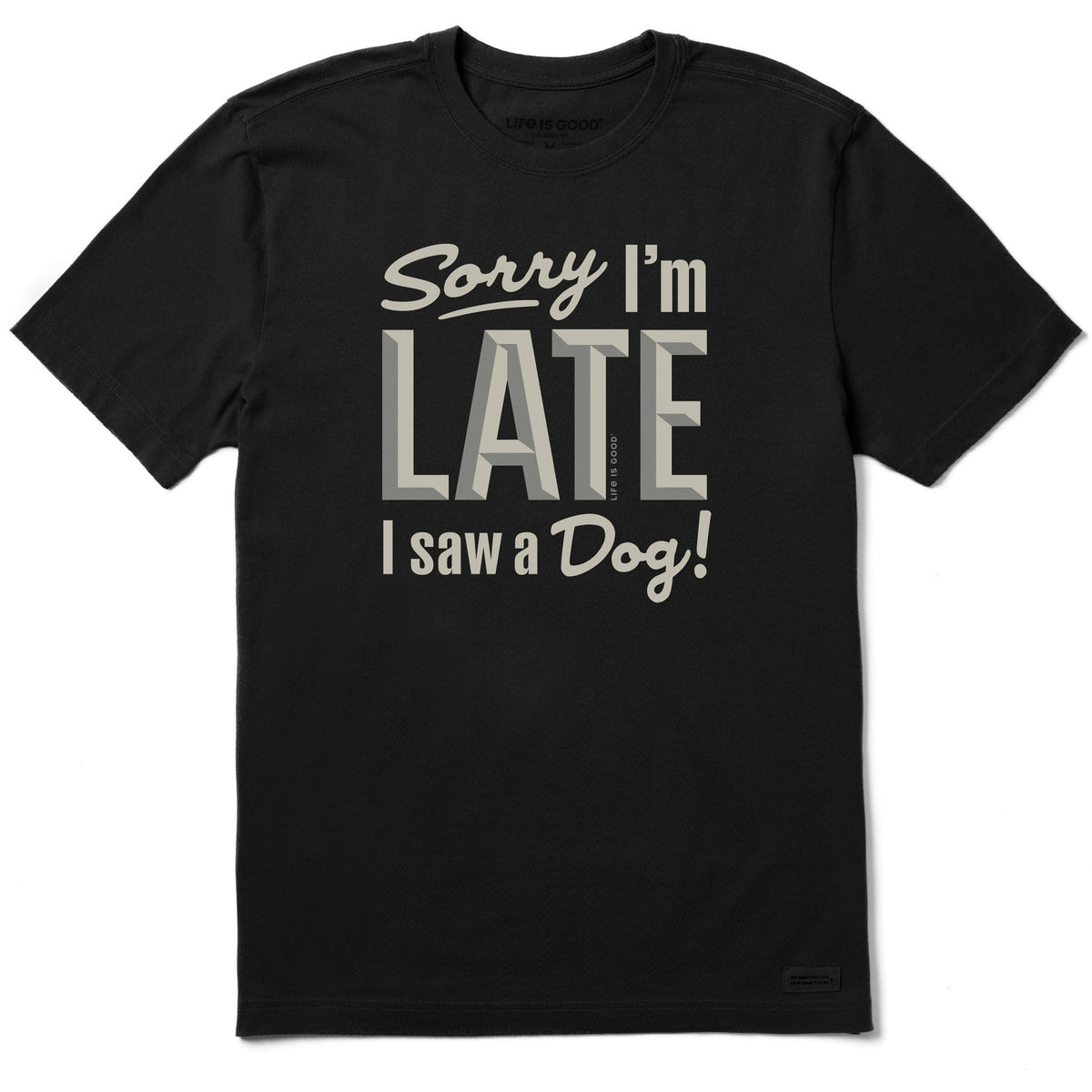 Men's Sorry I'm Late I Saw a Dog Short Sleeve Crusher Tee product image 1