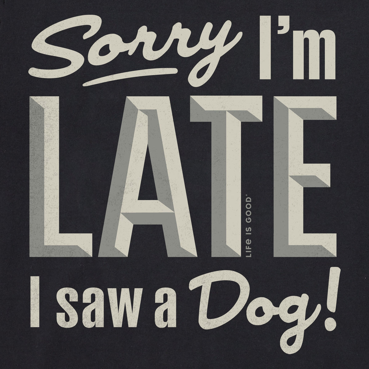 Men's Sorry I'm Late I Saw a Dog Short Sleeve Crusher Tee product image 2