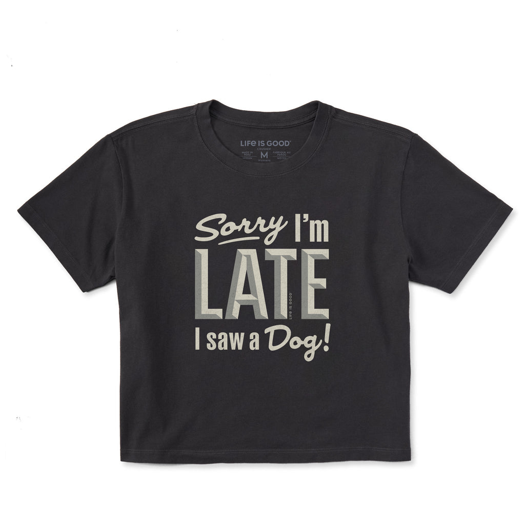 Women's Sorry I'm Late I Saw a Dog Short Sleeve Crusher product image 1