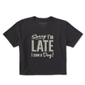 Women's Sorry I'm Late I Saw a Dog Short Sleeve Crusher product image 1