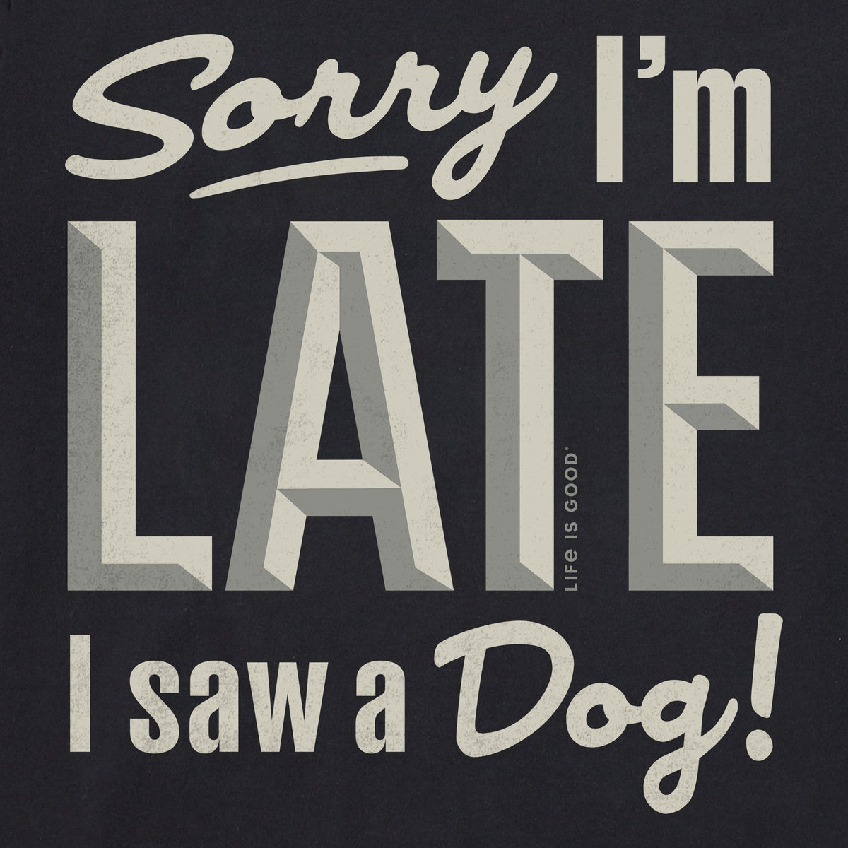 Women's Sorry I'm Late I Saw a Dog Short Sleeve Crusher product image 2