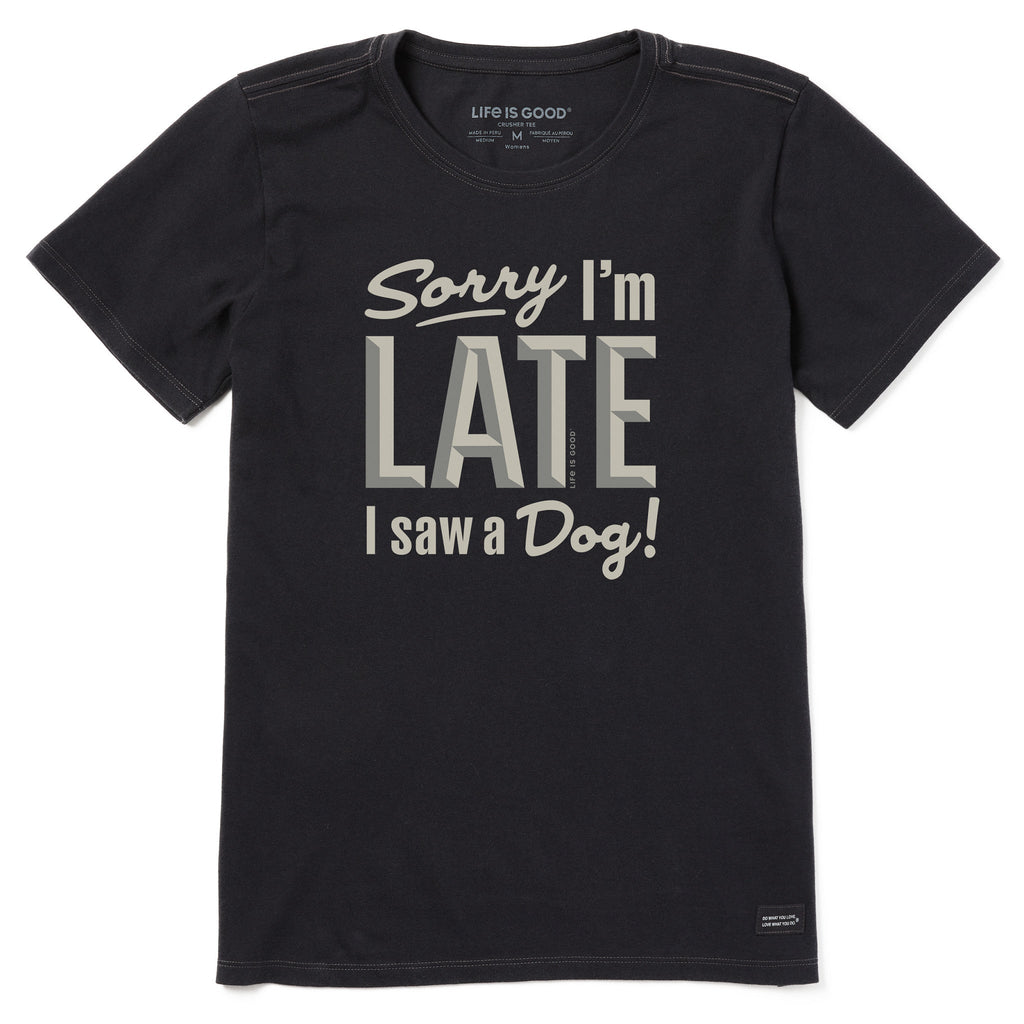 Women's Sorry I'm Late I Saw a Dog Short Sleeve Crusher Tee product image 1