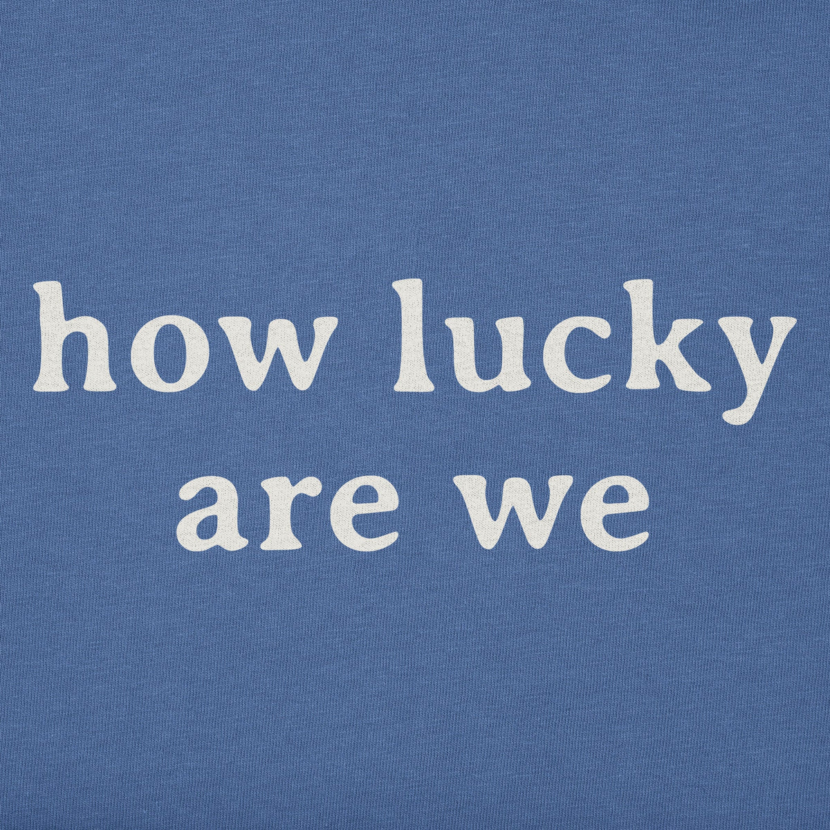 Men's How Lucky Are We Simple Short Sleeve Crusher Tee product image 2